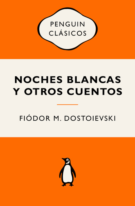 Noches blancas y otros cuentos  / White Nights and Other Stories (Spanish Edition) by Fiódor M. Dostoievski, 9788491058052