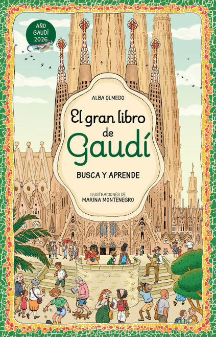 El gran libro de Gaudí. Busca y aprende / The Great Book of Gaudí: Search and Learn (Spanish Edition) by Alba Olmedo, 9788448872861