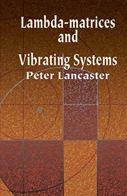 Lambda-Matrices and Vibrating Systems by Peter Lancaster, 9780486425467