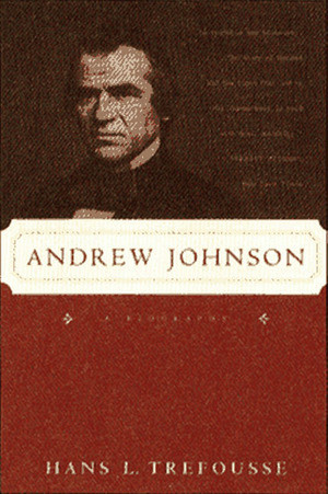 Andrew Johnson (A Biography) by Hans L. Trefousse, 9780393317428