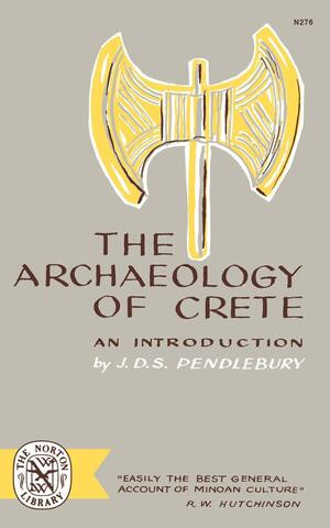 The Archaeology of Crete (An Introduction) by J.D.S. Pendlebury, 9780393002768