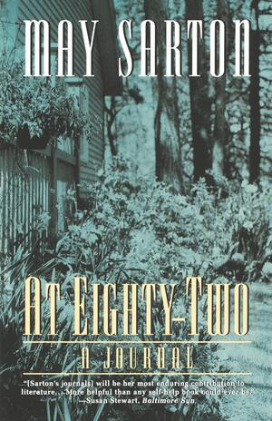At Eighty-Two (A Journal) by May Sarton, 9780393316223