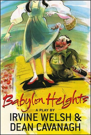 Babylon Heights by Irvine Welsh, Dean Cavanagh, 9780393329865
