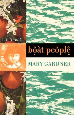 Boat People (A Novel) by Mary Gardner, 9780393337365