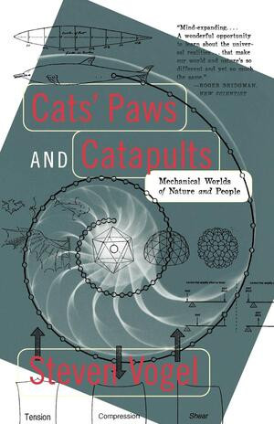 Cats' Paws and Catapults (Mechanical Worlds of Nature and People) by Steven Vogel, Kathryn K. Davis, 9780393319903