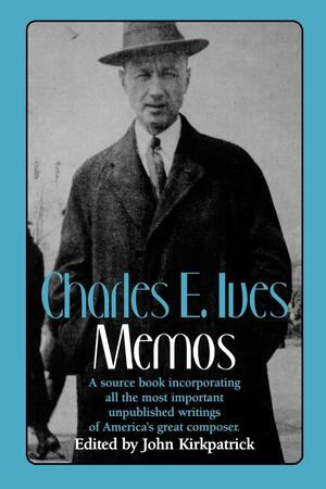 Charles E. Ives (Memos) by Charles Ives, John Kirkpatrick, 9780393307566