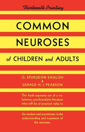 Common Neuroses of Children and Adults by O. Spurgeon English, Gerald Pearson, 9780393341881