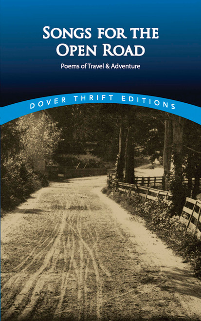 Songs for the Open Road (Poems of Travel and Adventure) by The American Poetry & Literacy Project, 9780486406466