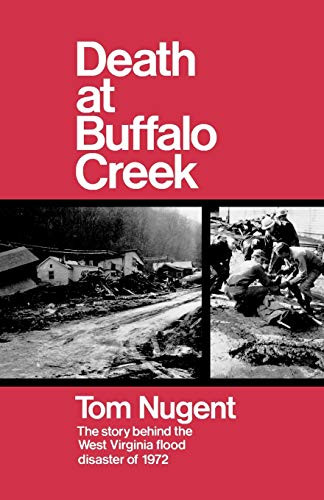Death At Buffalo Creek (The Story Behind the West Virginia Flood Disaster of 1972) by Tom Nugent, 9780393332216