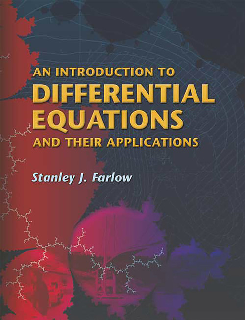 An Introduction to Differential Equations and Their Applications by Stanley J. Farlow, 9780486445953