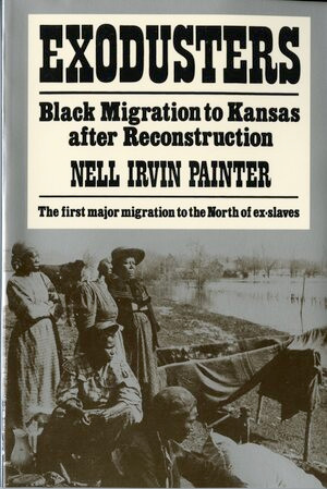 Exodusters (Black Migration to Kansas After Reconstruction) by Nell Irvin Painter, 9780393009514