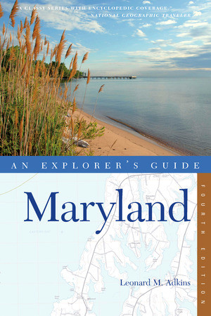 Explorer's Guide Maryland by Leonard M. Adkins, 9781581571752