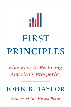 First Principles (Five Keys to Restoring America's Prosperity) by John B. Taylor, 9780393345452