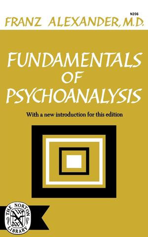 Fundamentals of Psychoanalysis by Franz Alexander, 9780393002065