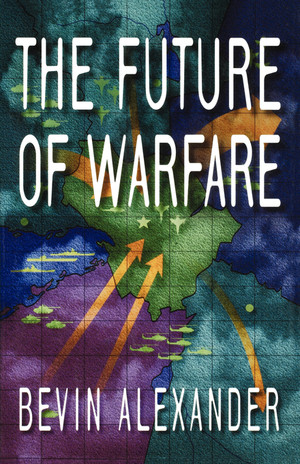 The Future of Warfare - 9780393332407 by Bevin Alexander, 9780393332407