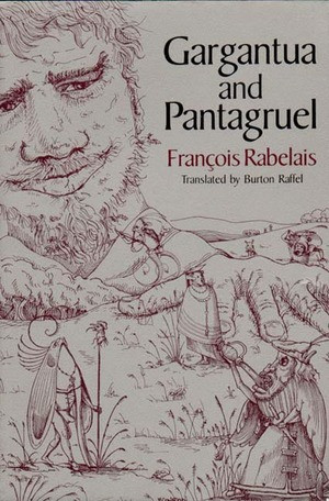 Gargantua and Pantagruel by François Rabelais, Burton Raffel, 9780393308068