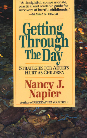 Getting Through the Day (Strategies for Adults Hurt as Children) by Nancy J. Napier, 9780393312423