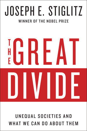 The Great Divide (Unequal Societies and What We Can Do About Them) by Joseph E. Stiglitz, 9780393352184