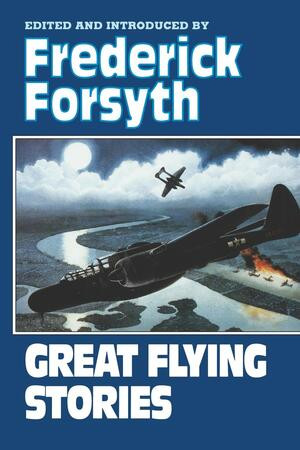 Great Flying Stories by Frederick Forsyth, Frederick Forsyth, 9780393336962