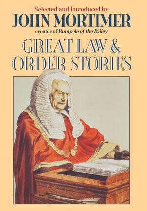 Great Law & Order Stories by John Clifford Mortimer, 9780393030792