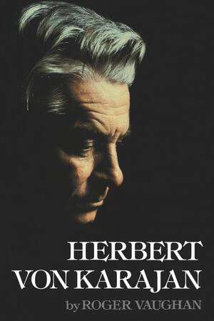 Herbert von Karajan by Roger Vaughan, 9780393332957