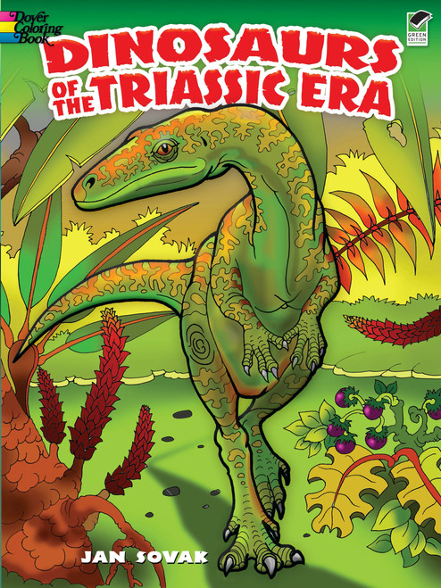 Dinosaurs of the Triassic Era Coloring Book by Jan Sovak, 9780486472652
