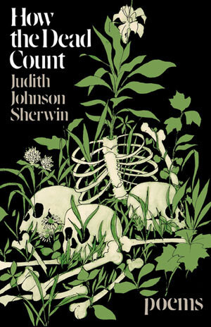 How the Dead Count (Poems) by Judith Johnson Sherwin, 9780393044911