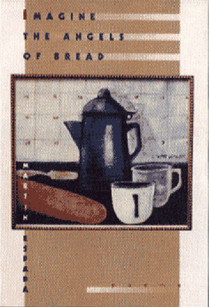 Imagine the Angels of Bread (Poems) by Martín Espada, 9780393316865
