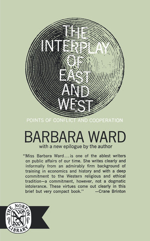 The Interplay of East and West by Barbara Ward, 9780393001624