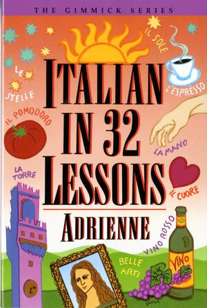 Italian in 32 Lessons by Adrienne, 9780393313468