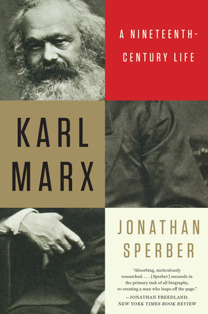 Karl Marx (A Nineteenth-Century Life) by Jonathan Sperber, 9780871407375