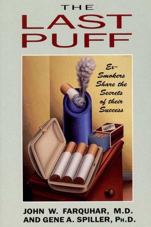 The Last Puff (Ex-Smokers Share the Secrets of Their Success) by John W. Farquhar, Gene A. Spiller, 9780393308037