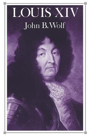 Louis XIV by John B. Wolf, 9780393007534