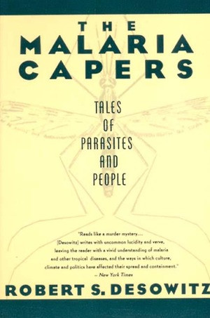 The Malaria Capers (Tales of Parasites and People) by Robert S. Desowitz, 9780393310085