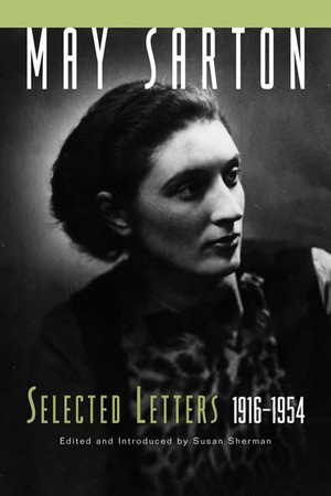 May Sarton (Selected Letters, 1915-1954) by May Sarton, Susan Sherman, Susan Sherman, 9780393039542