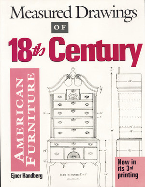Measured Drawings of 18th Century American Furniture by Ejner Handberg, 9780936399461