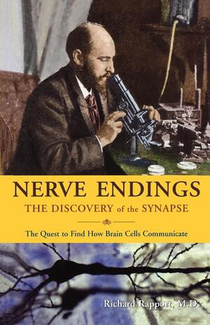 Nerve Endings (The Discovery of the Synapse) by Richard Rapport, 9780393337525