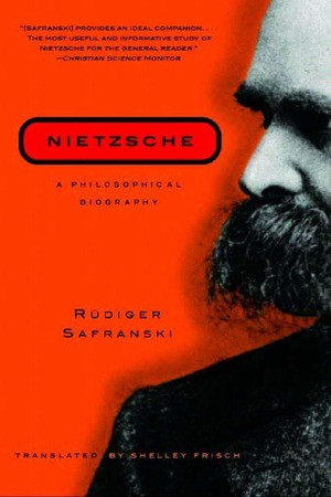 Nietzsche (A Philosophical Biography) by Rüdiger Safranski, Shelley Frisch, 9780393323801
