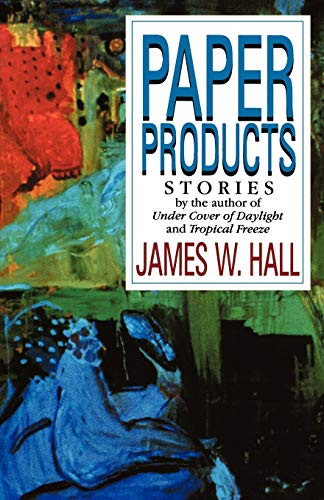 Paper Products (Stories) by James W. Hall, 9780393334340