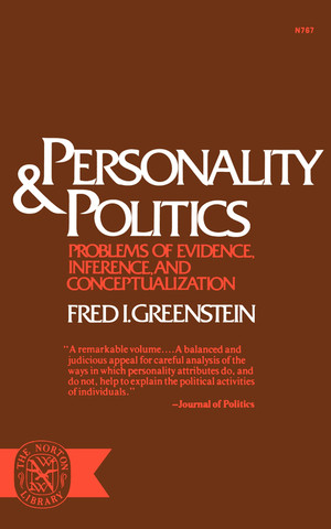 Personality and Politics (Problems of Evidence, Inference, and Conceptualization) by Fred I. Greenstein, 9780393007671