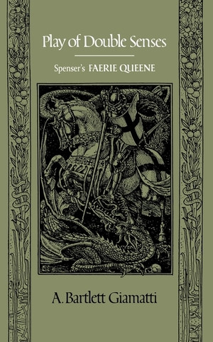 Play of Double Senses (Spenser's Faerie Queene) by A. Bartlett Giamatti, 9780393306316