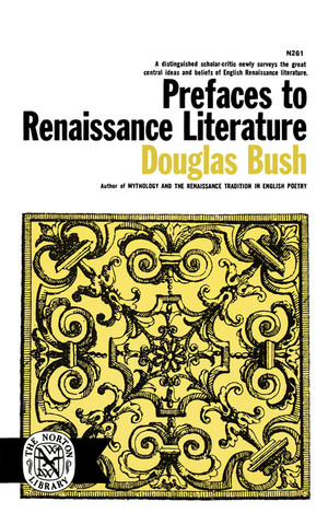 Prefaces to Renaissance Literature by Bush Douglas, 9780393002614