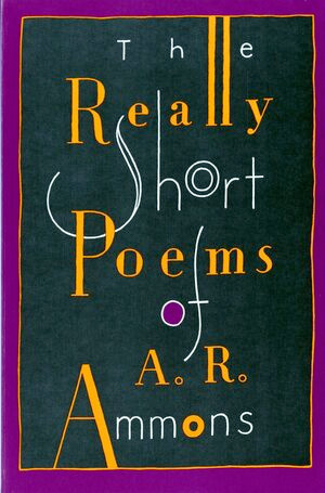 The Really Short Poems of A. R. Ammons by A. R. Ammons, 9780393308501