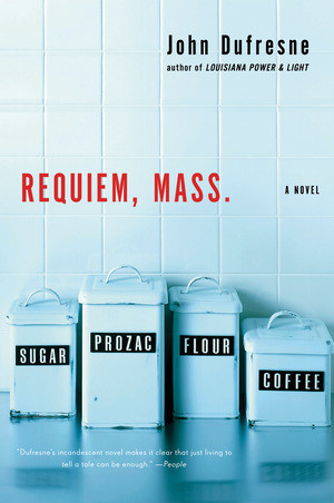 Requiem, Mass. (A Novel) by John Dufresne, 9780393334869