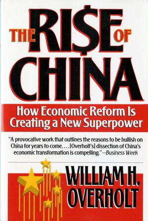 The Rise of China (How Economic Reform is Creating a New Superpower) - 9780393312454 by William H. Overholt, 9780393312454