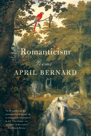 Romanticism (Poems) by April Bernard, 9780393338898
