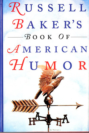 Russell Baker's Book of American Humor by Russell Baker, 9780393035926