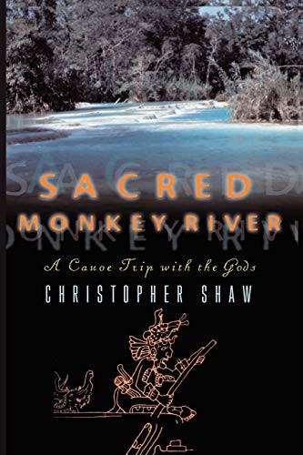 Sacred Monkey River by Christopher Shaw, 9780393335750