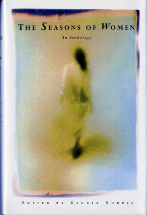 The Seasons of Women (An Anthology) by Gloria Norris, 9780393038606