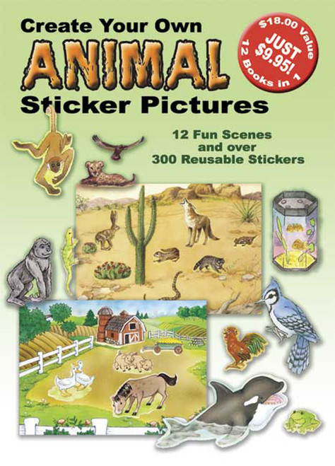 Create Your Own Animal Sticker Pictures (12 Scenes and Over 300 Reusable Stickers) by Dover, 9780486428963